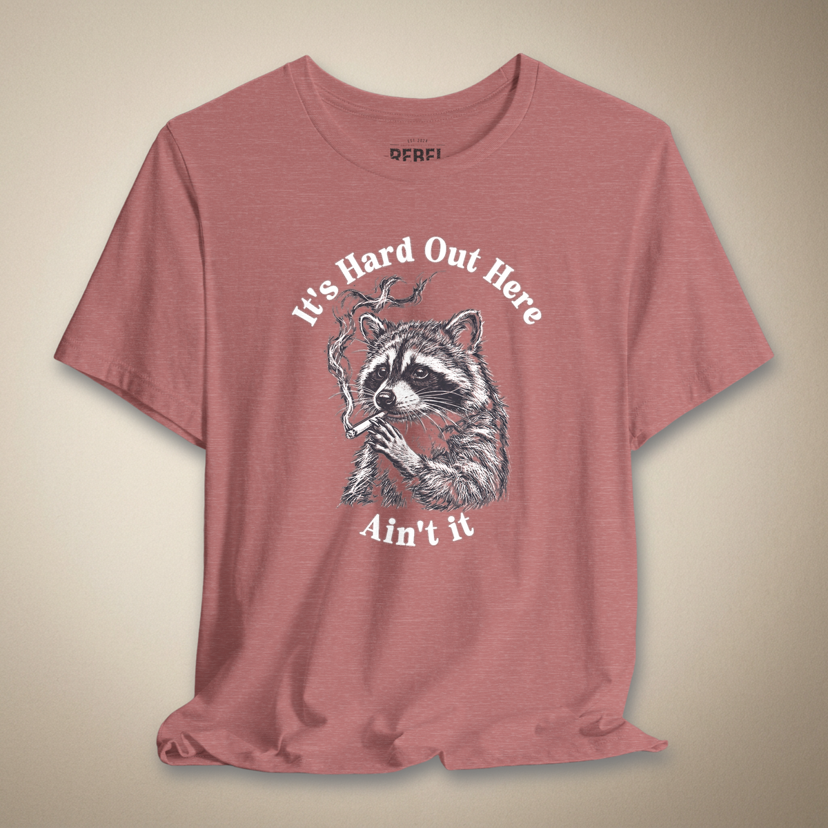 It’s Hard Out Here Ain’t It Graphic Tee | Rebel Ink Designs
