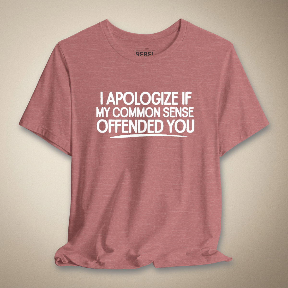 Common Sense Offended You Graphic Tee | Rebel Ink Designs