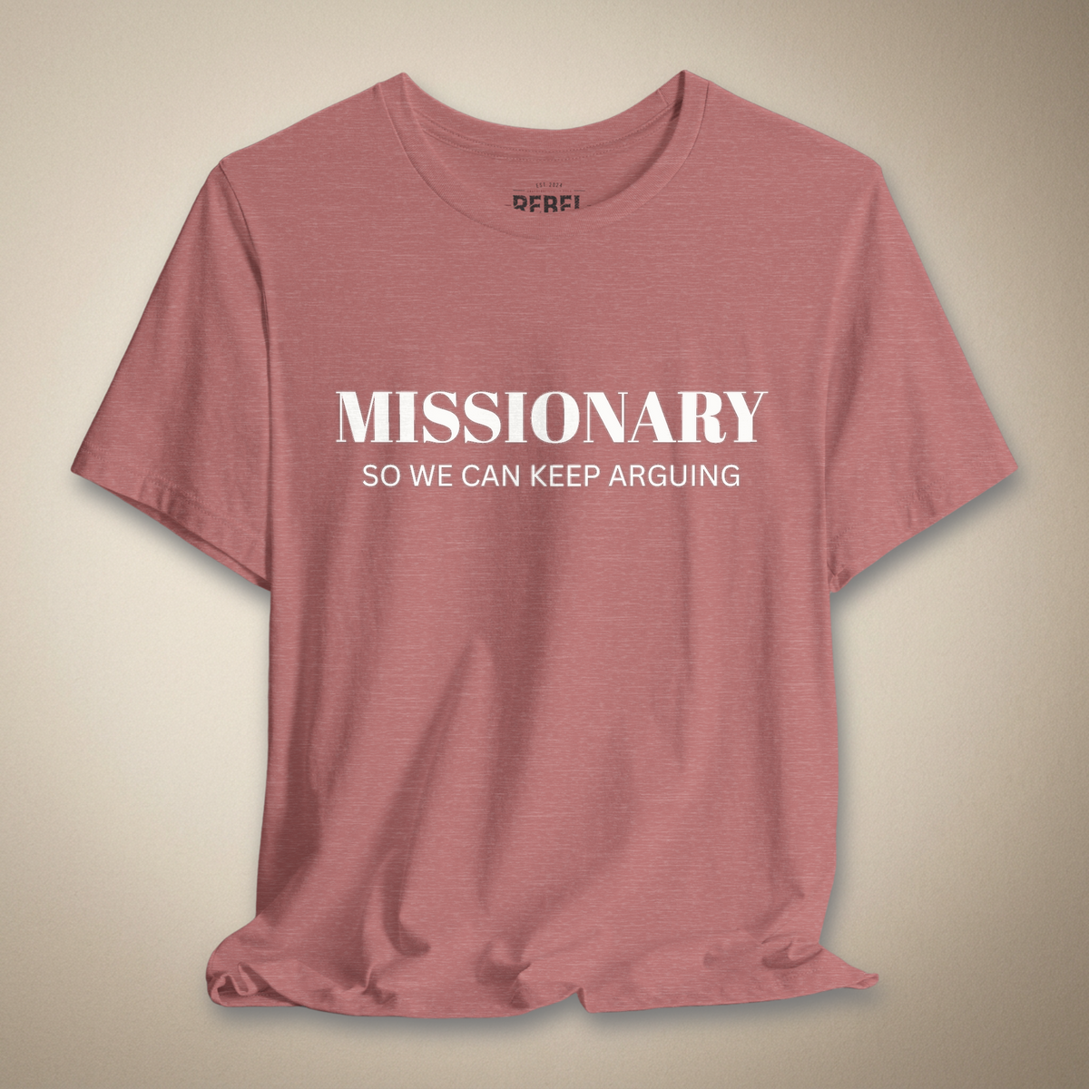 Missionary So We Can Keep Arguing Graphic Tee | Rebel Ink Designs