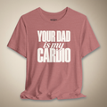 Your Dad Is My Cardio Graphic Tee | Rebel Ink Designs