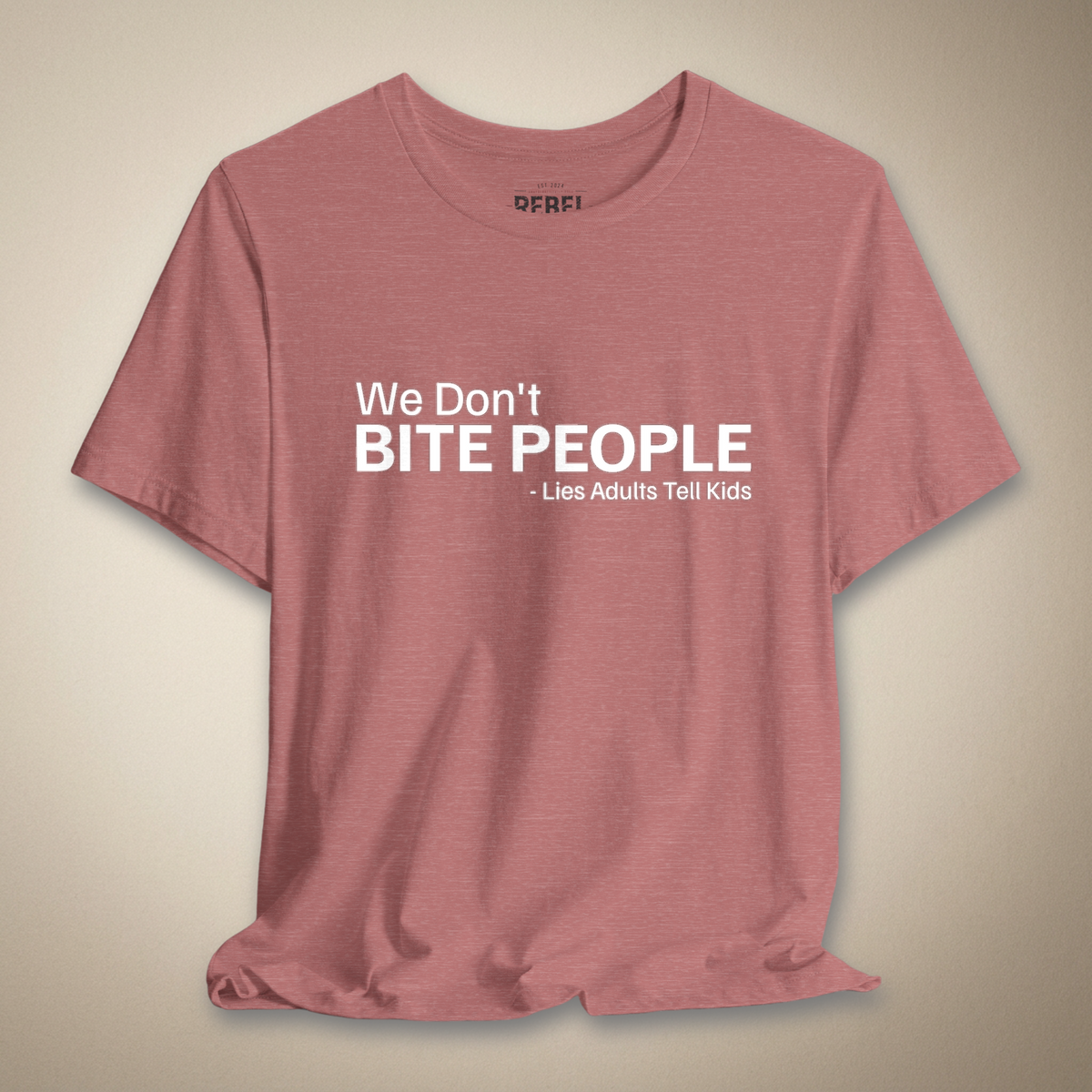 We Don't Bite People Graphic Tee | Rebel Ink Designs