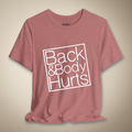 Back & Body Hurts Graphic Tee | Rebel Ink Designs