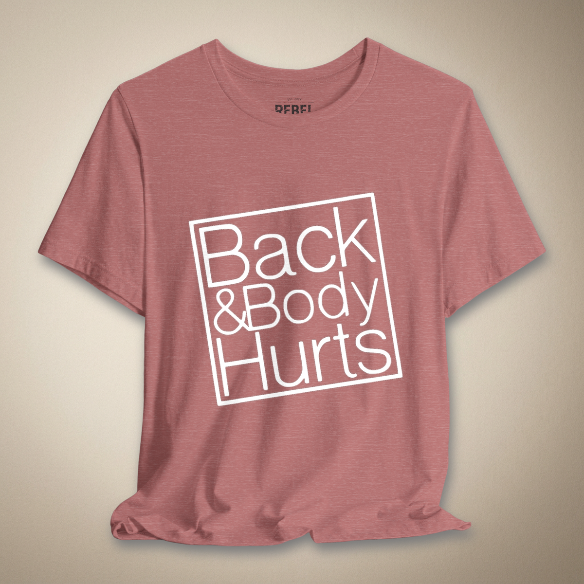 Back & Body Hurts Graphic Tee | Rebel Ink Designs