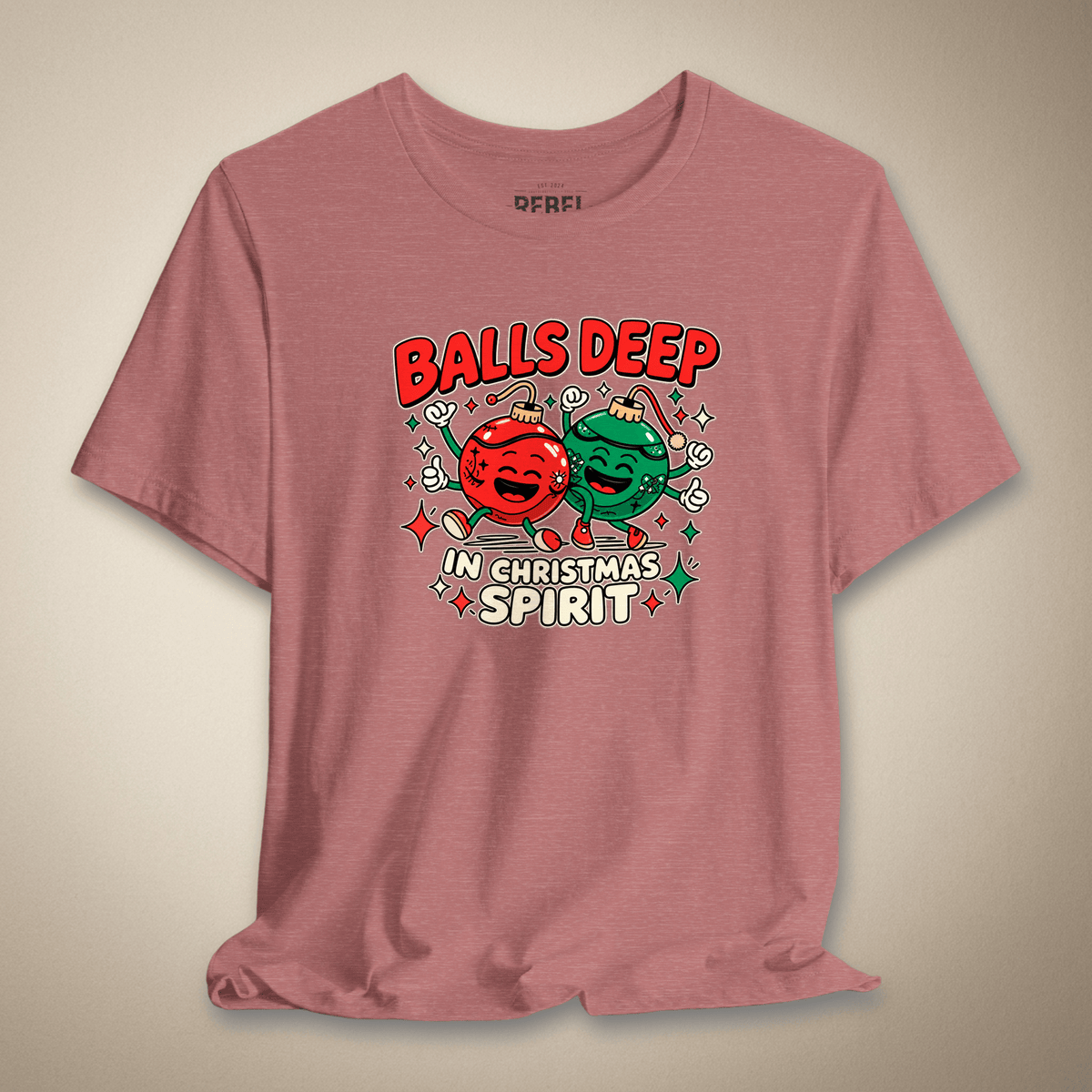 Balls Deep in Christmas Spirit Graphic Tee | Rebel Ink Designs