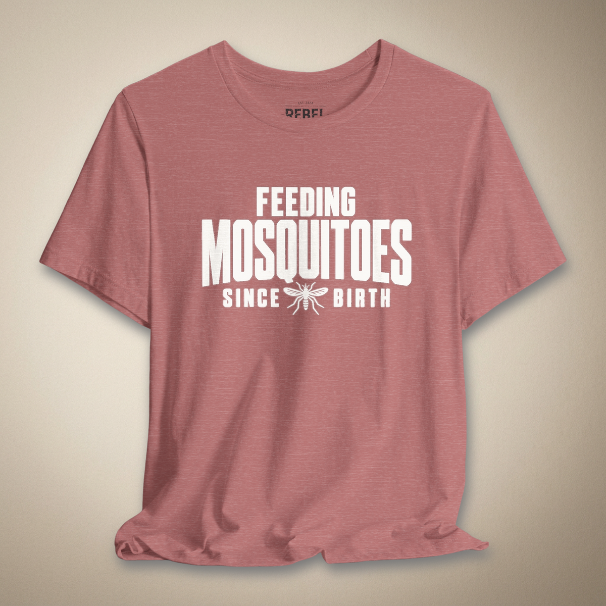 Feeding Mosquitoes Since Birth Graphic Tee | Rebel Ink Designs