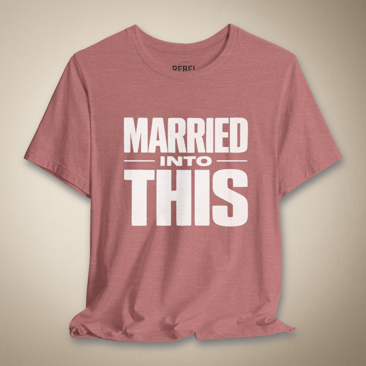 Married Into This Graphic Tee | Rebel Ink Designs