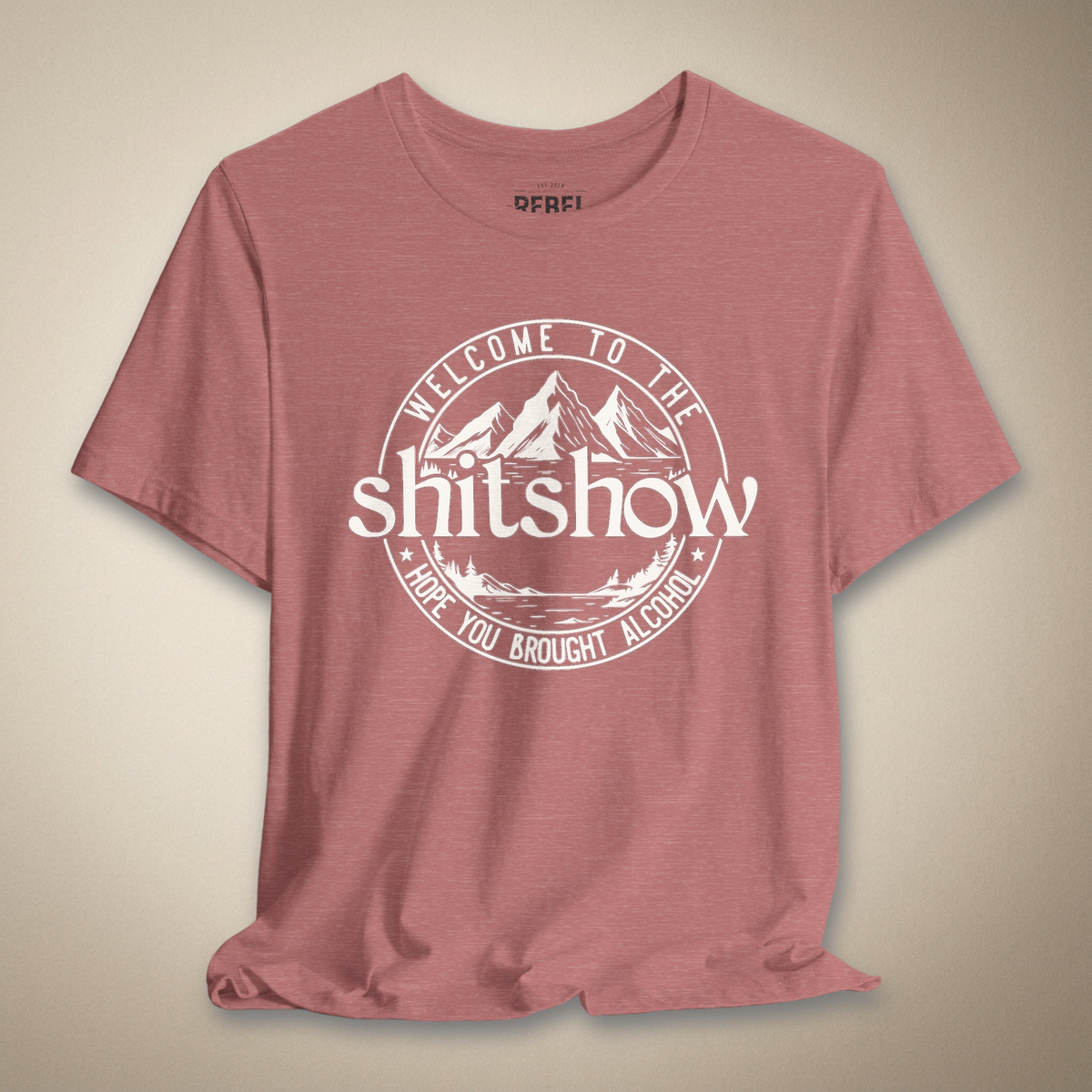 Welcome to the Shitshow, Hope You Brought Alcohol Graphic Tee | Rebel Ink Designs