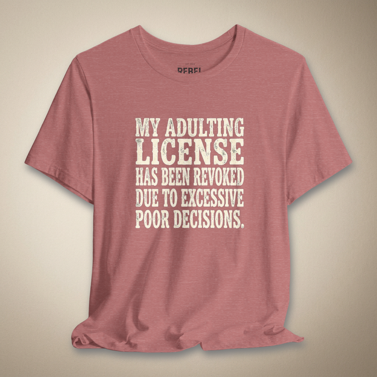Adulting License Revoked Graphic Tee | Rebel Ink Designs