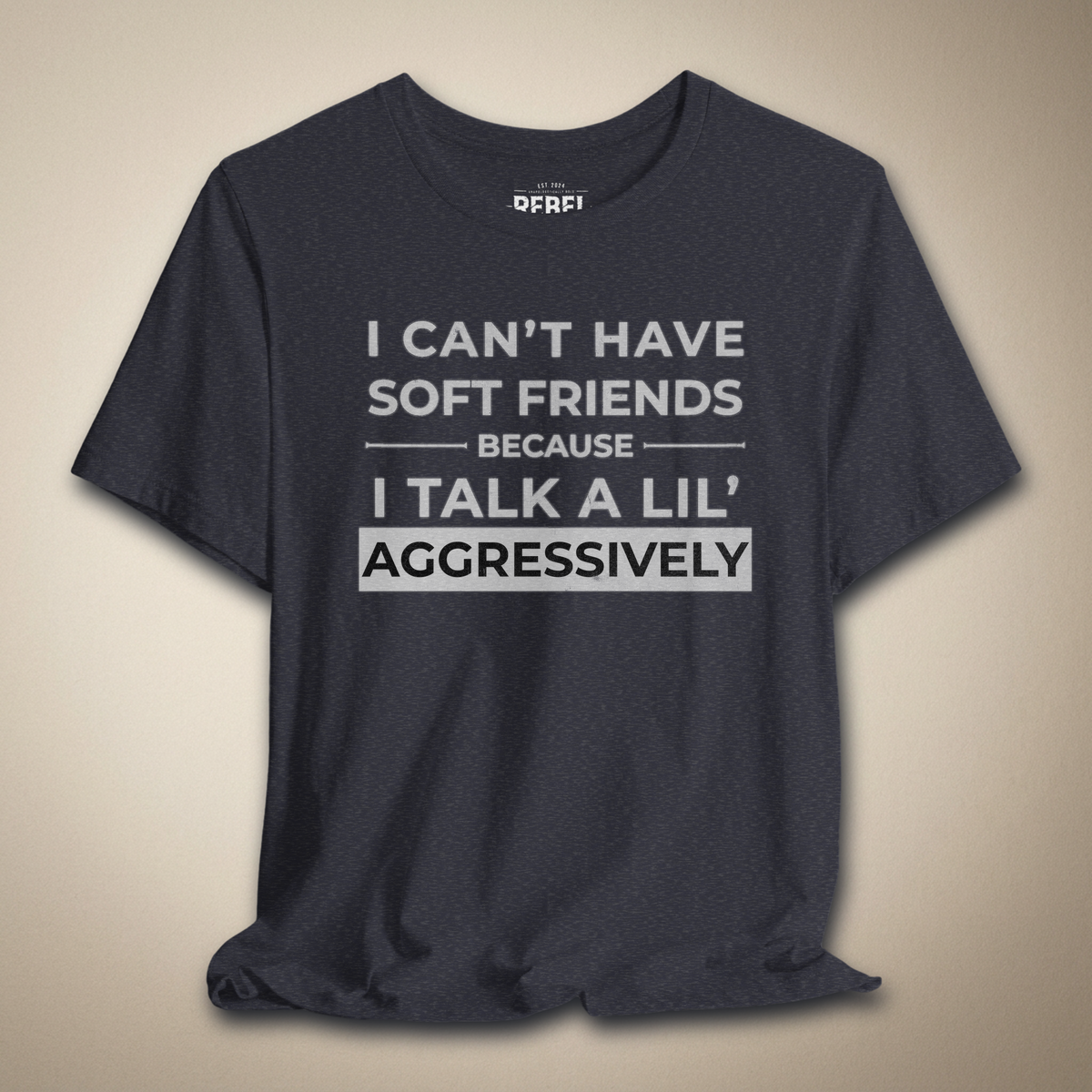 Can't Have Soft Friends Graphic Tee | Rebel Ink Designs