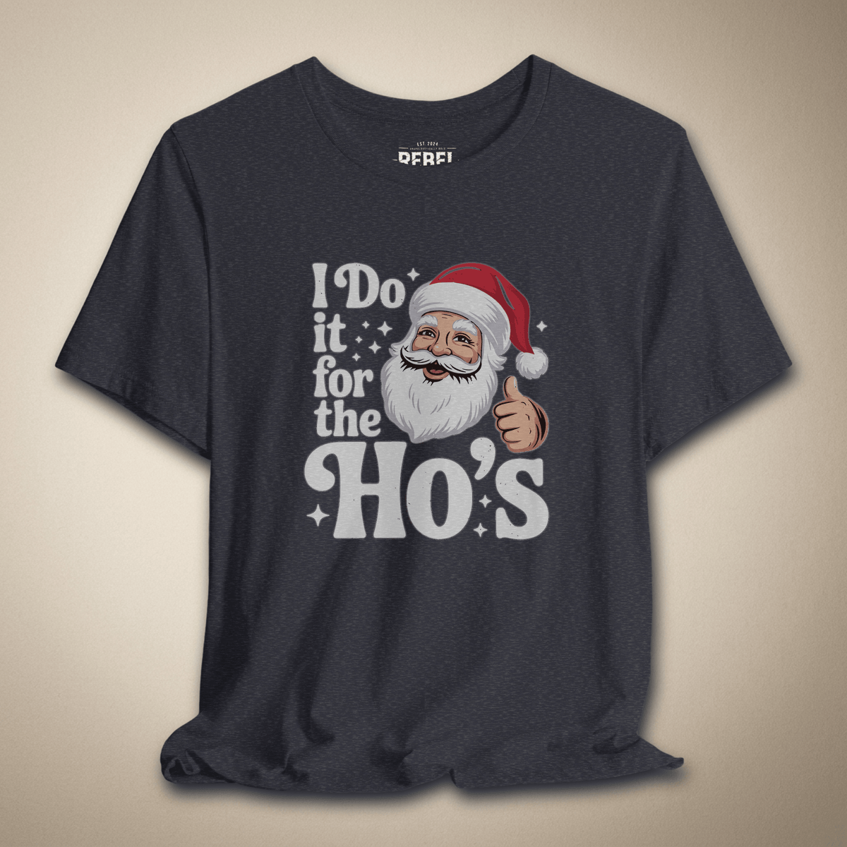 I Do It for the Ho’s Graphic Tee | Rebel Ink Designs