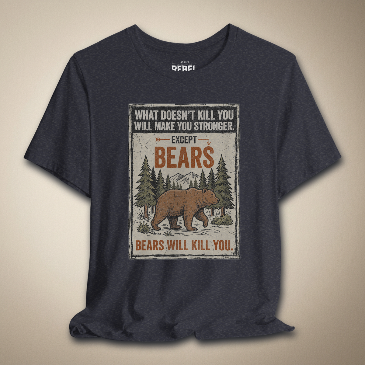 What Doesn’t Kill You Except Bears Graphic Tee | Rebel Ink Designs