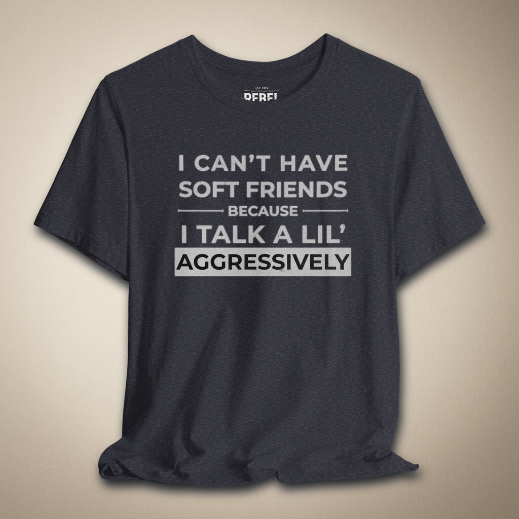 Can't Have Soft Friends V-Neck Tee | Rebel Ink Designs