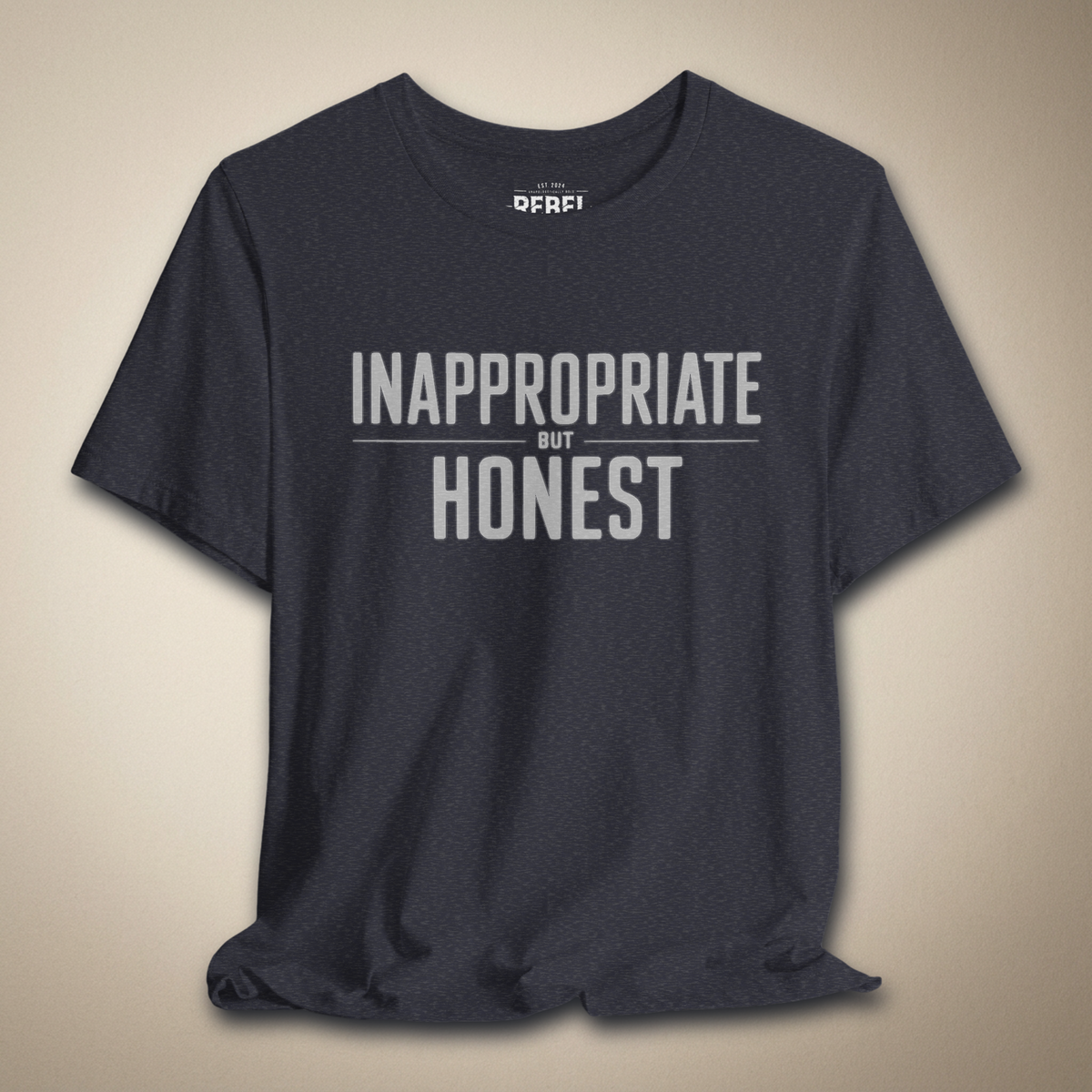 Inappropriate But Honest Graphic Tee | Rebel Ink Designs