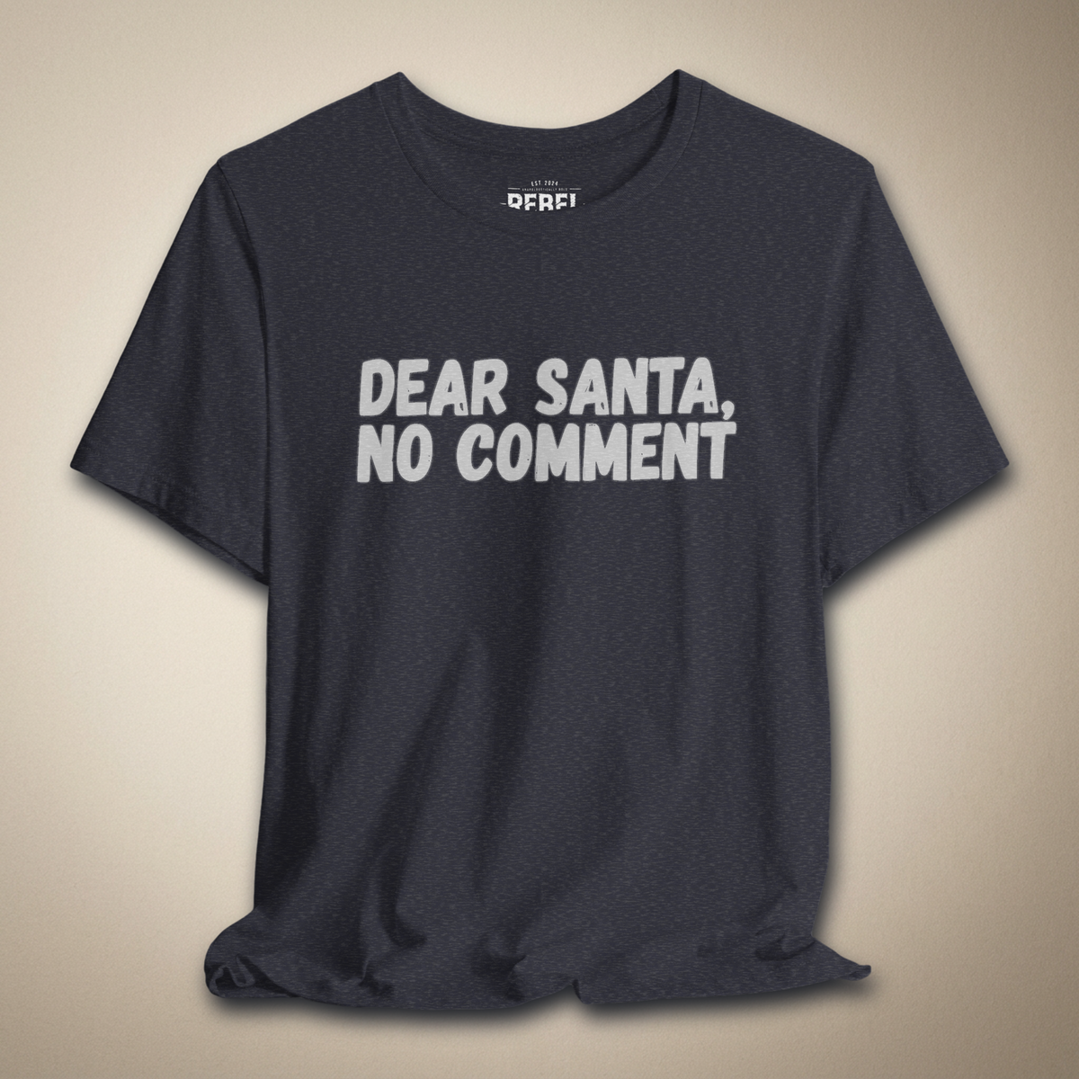 Dear Santa No Comment Graphic Tee | Rebel Ink Designs
