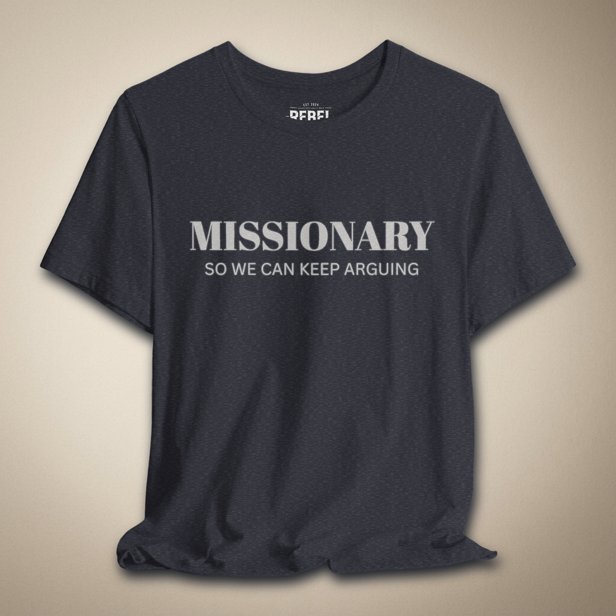 Missionary So We Can Keep Arguing Graphic Tee | Rebel Ink Designs