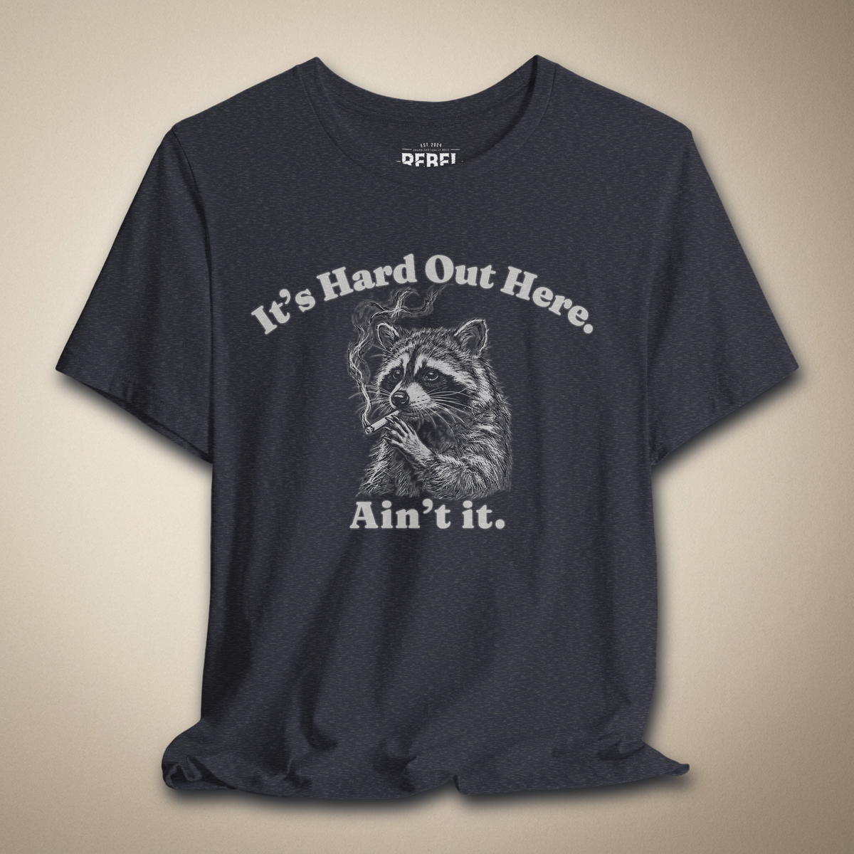 It’s Hard Out Here Ain’t It Graphic Tee | Rebel Ink Designs