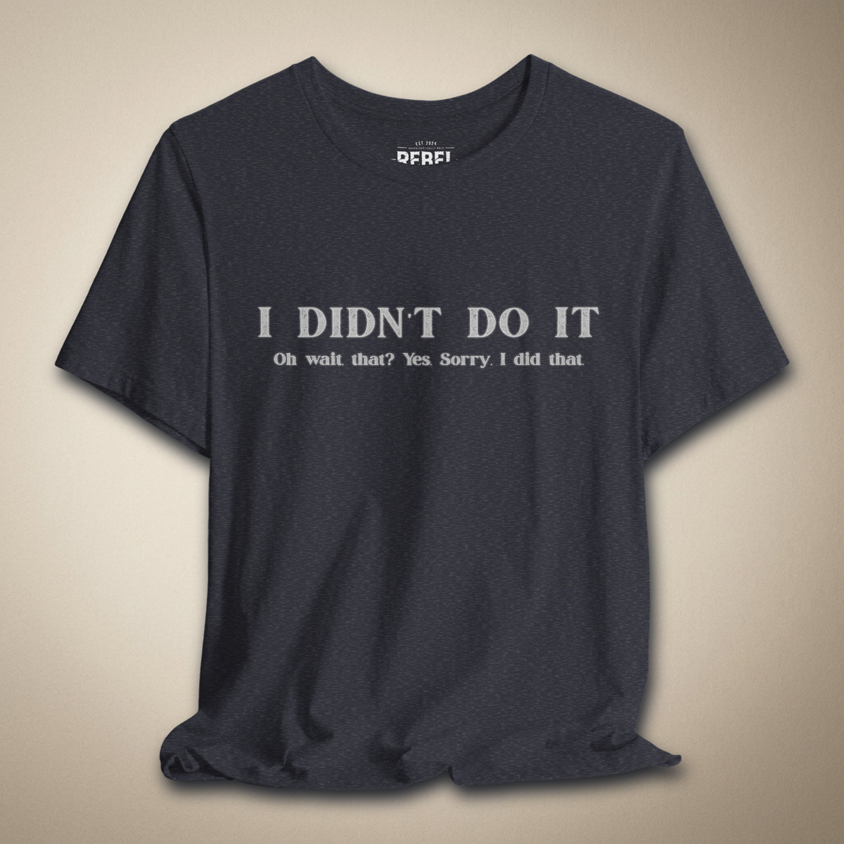 I Didn't Do It Graphic Tee | Rebel Ink Designs