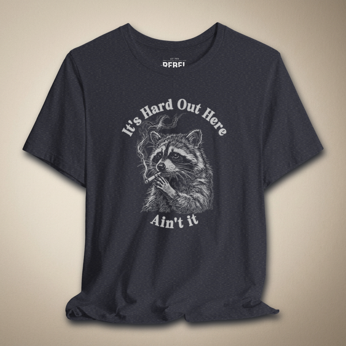 It’s Hard Out Here Ain’t It Graphic Tee | Rebel Ink Designs