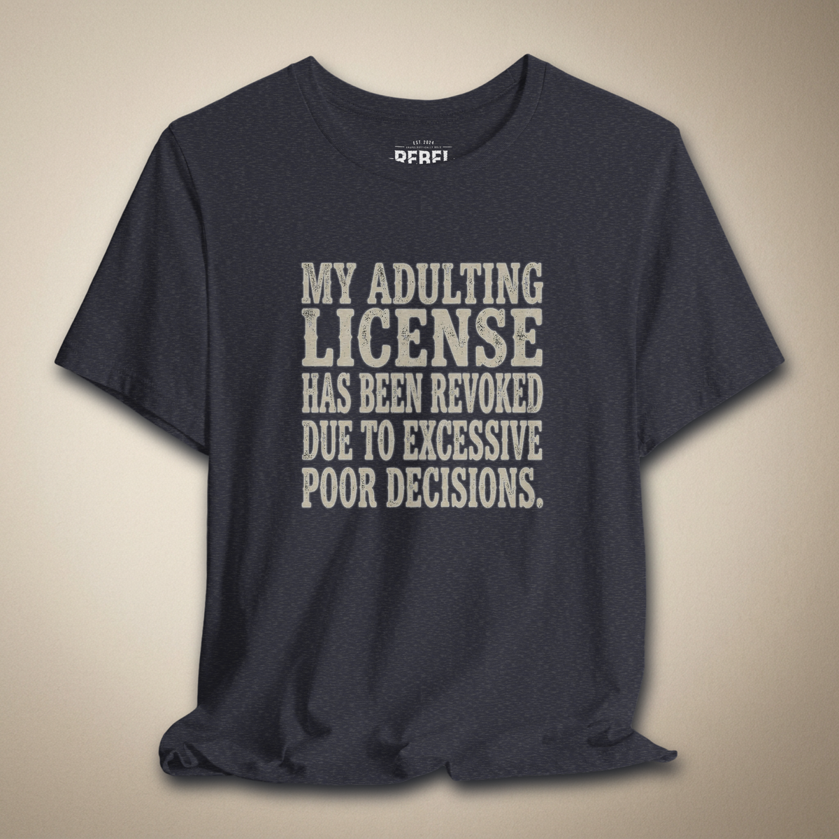 Adulting License Revoked Graphic Tee | Rebel Ink Designs