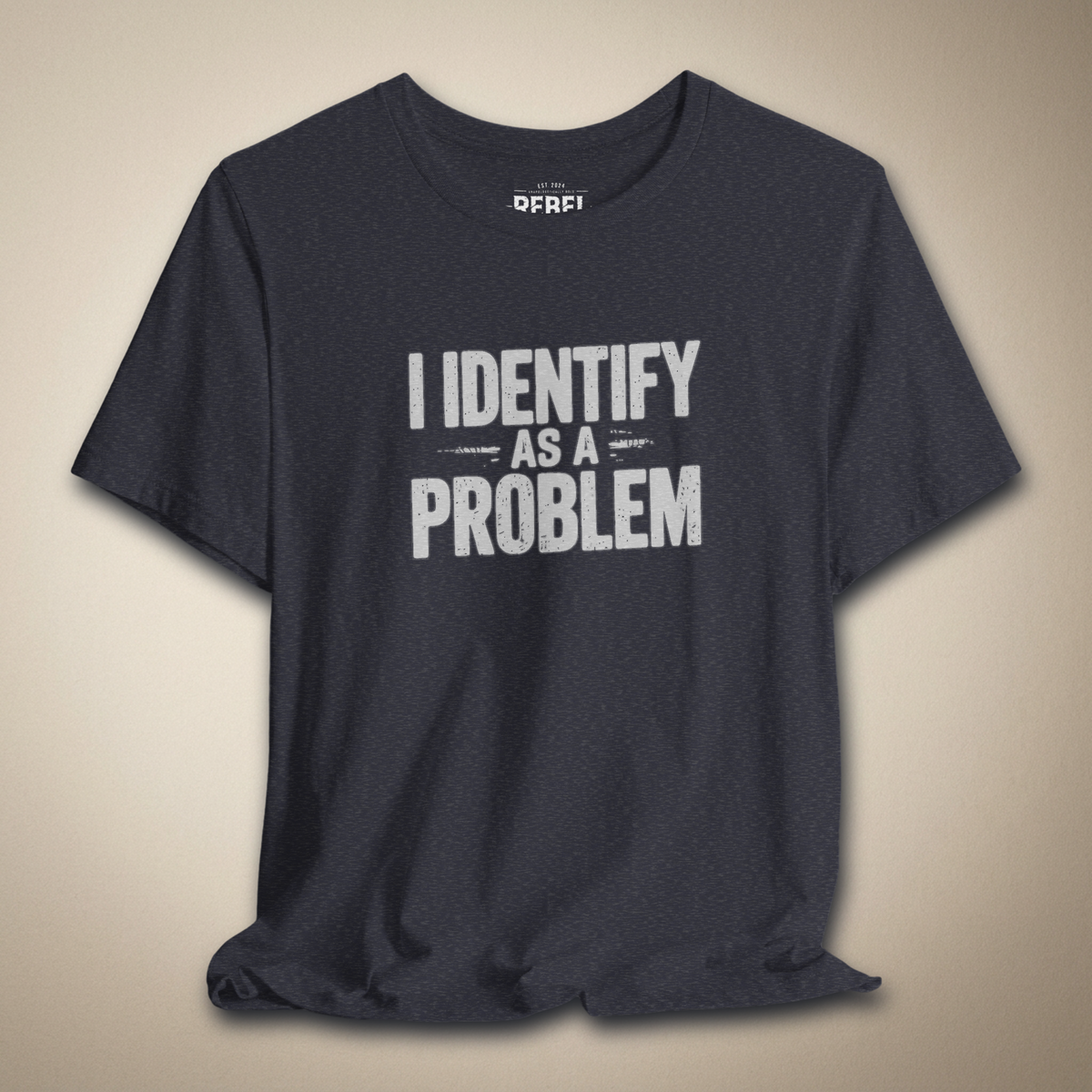 I Identify As a Problem Graphic Tee | Rebel Ink Designs