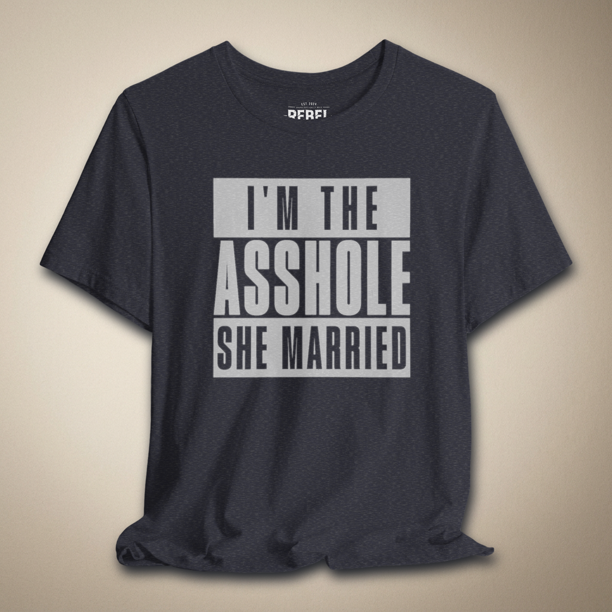 I’m the A**hole She Married Graphic Tee | Rebel Ink Designs