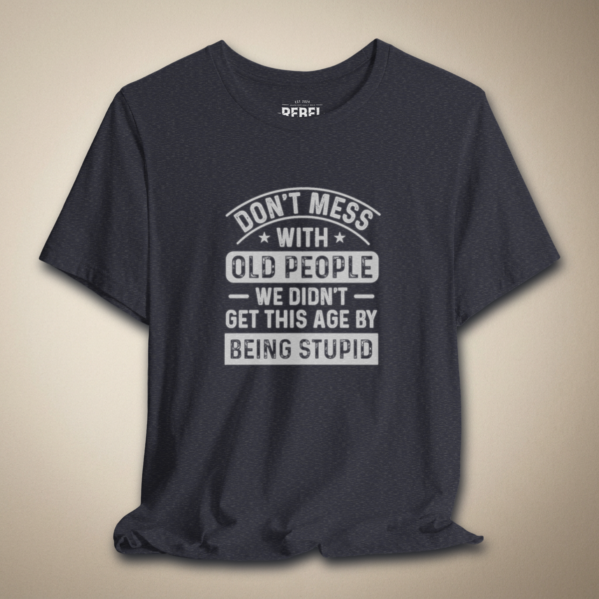 Don't Mess With Old People Graphic Tee | Rebel Ink Designs