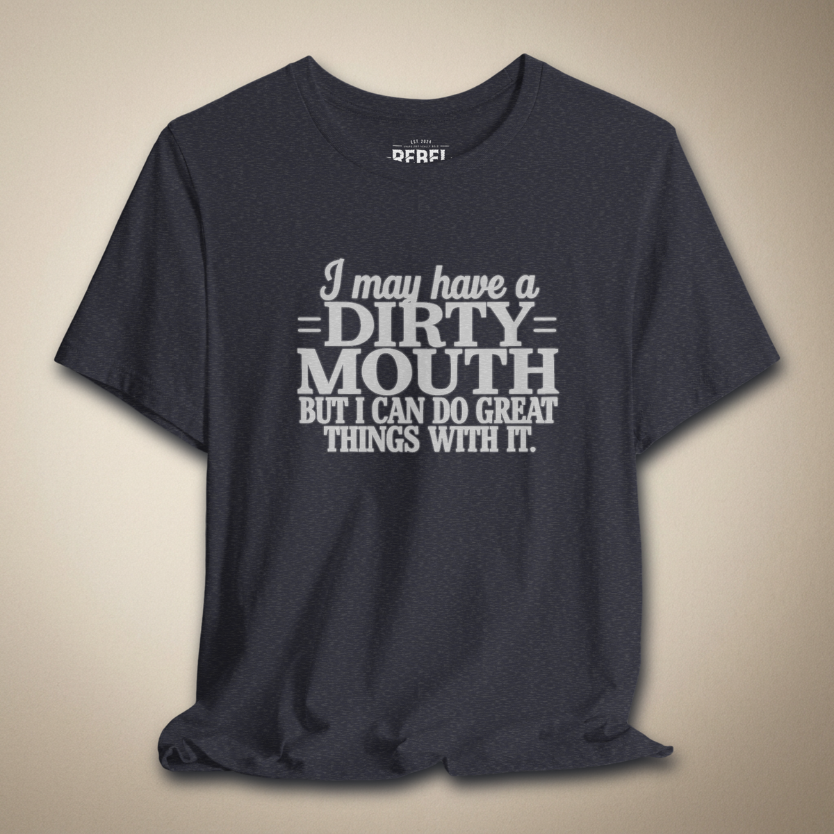 I May Have a Dirty Mouth Graphic Tee | Rebel Ink Designs