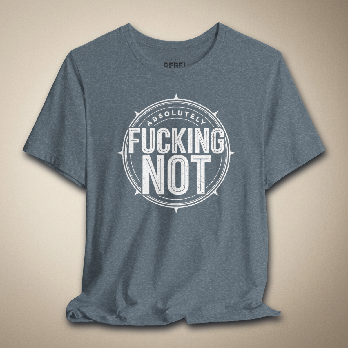 Absolutely F*cking Not Graphic Tee | Rebel Ink Designs