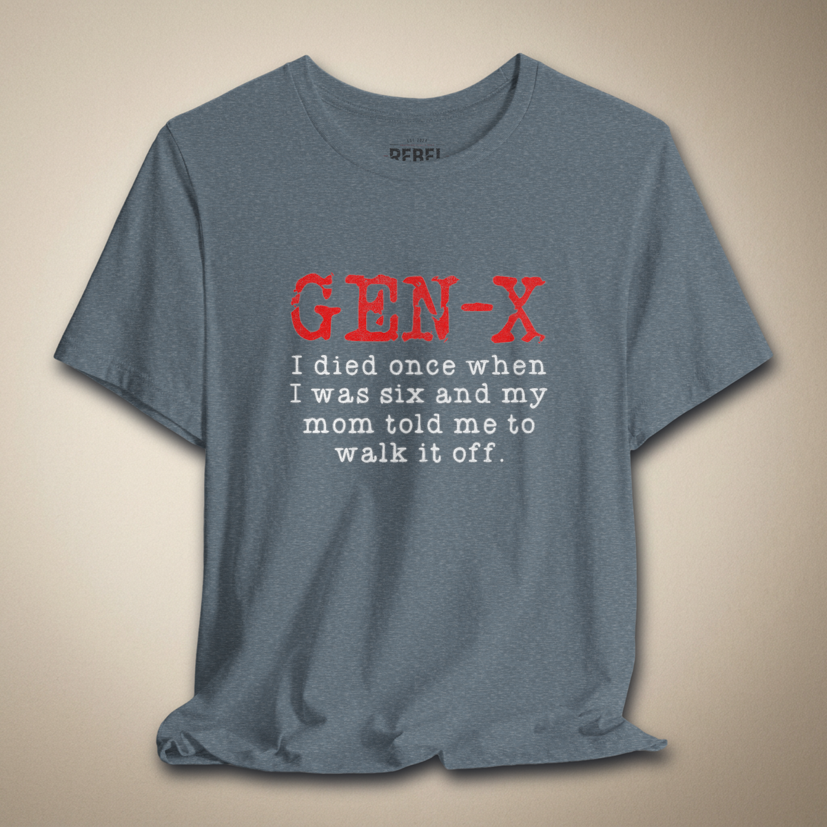 Gen X I Died Once When I Was Six Graphic Tee | Rebel Ink Designs