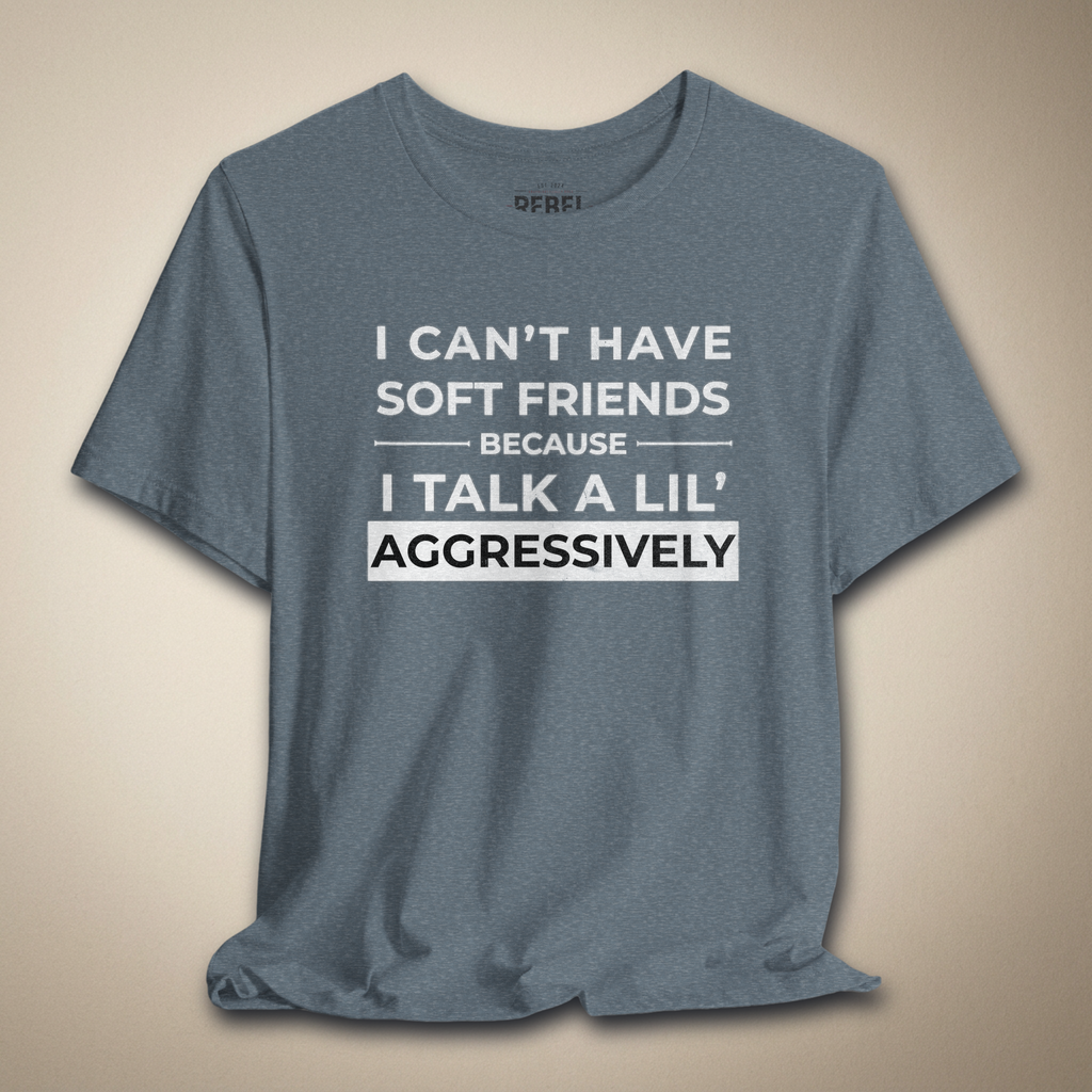 Can't Have Soft Friends V-Neck Tee | Rebel Ink Designs