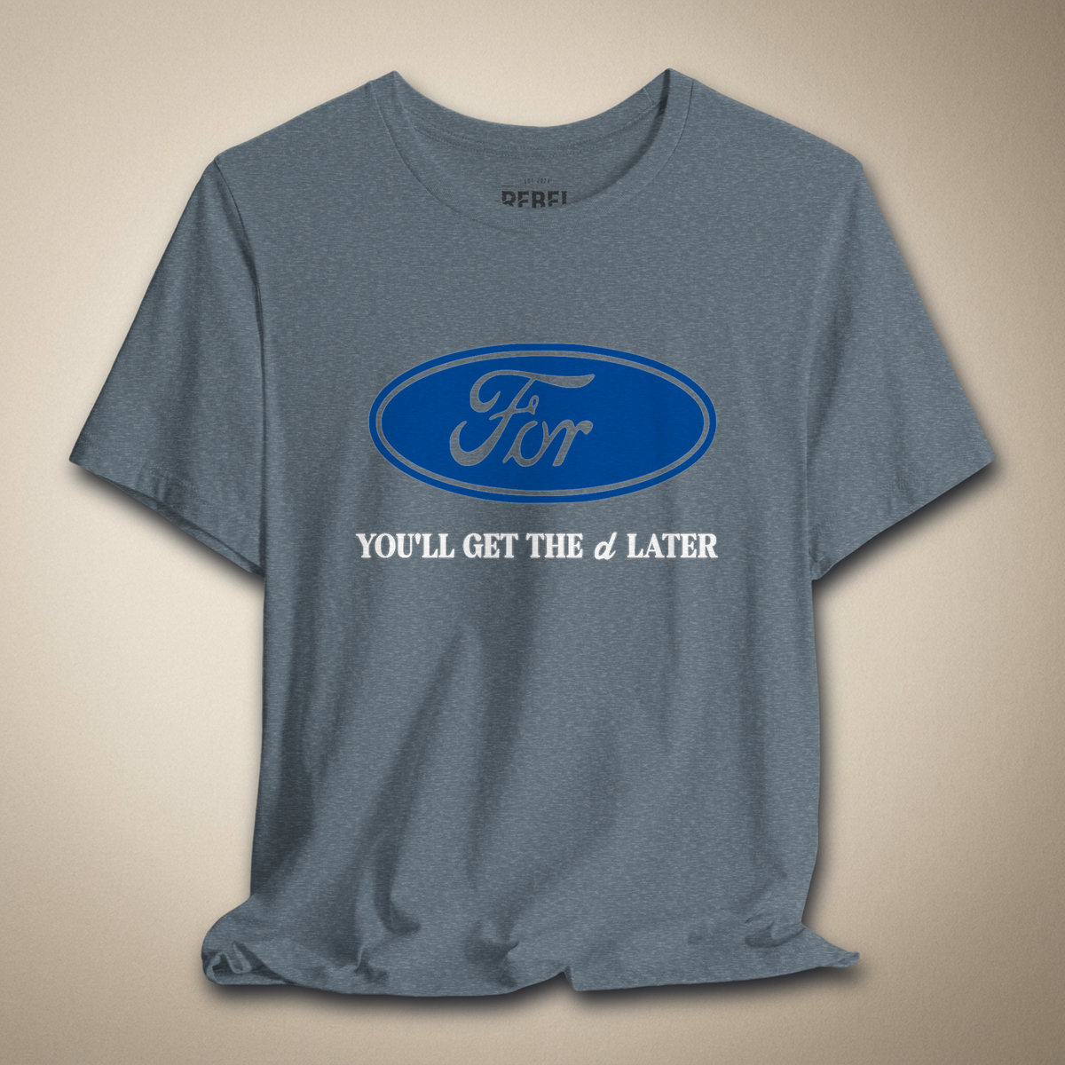 You'll Get The D Later Graphic Tee | Rebel Ink Designs