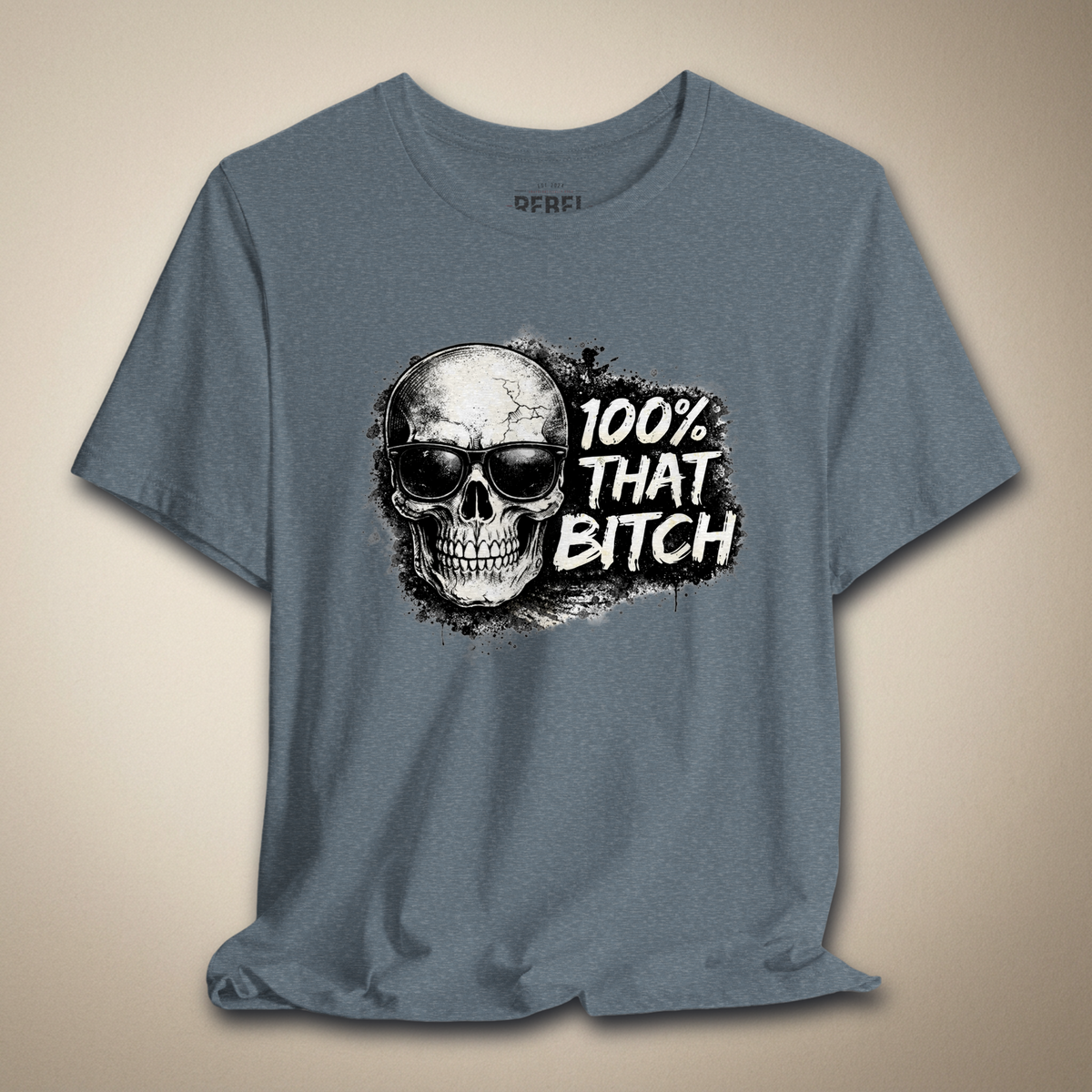 100% That Bitch Graphic Tee | Rebel Ink Designs