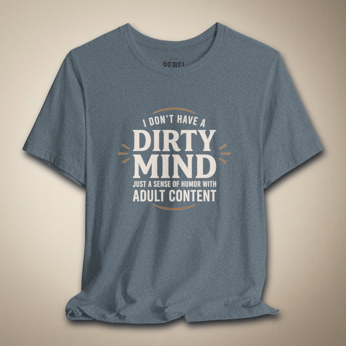 I Don't Have a Dirty Mind Graphic Tee | Rebel Ink Designs
