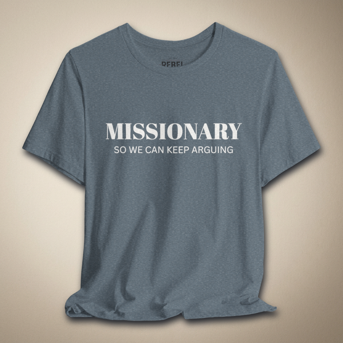 Missionary So We Can Keep Arguing Graphic Tee | Rebel Ink Designs