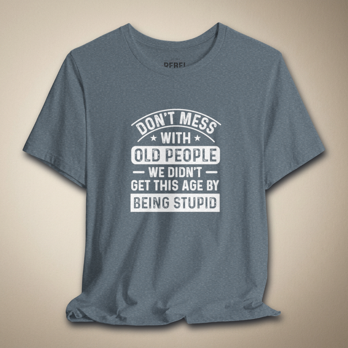 Don't Mess With Old People Graphic Tee | Rebel Ink Designs