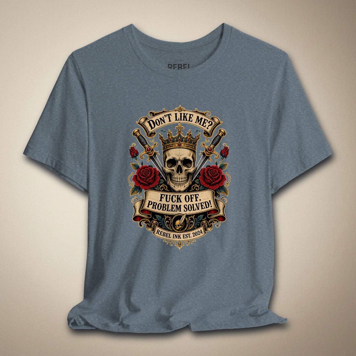 Don't Like Me? F*ck Off. Problem Solved Graphic Tee | Rebel Ink Designs