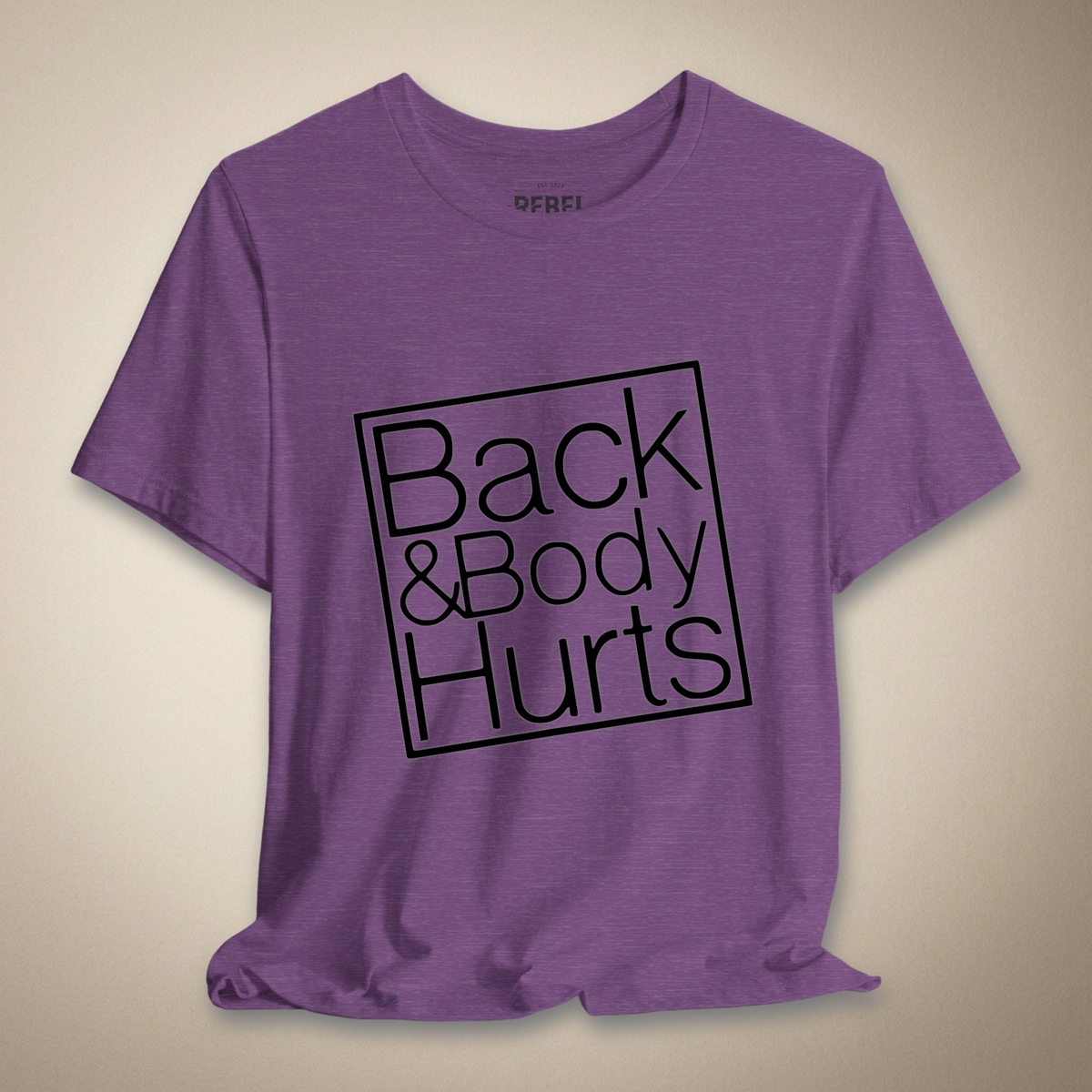 Back & Body Hurts Graphic Tee | Rebel Ink Designs