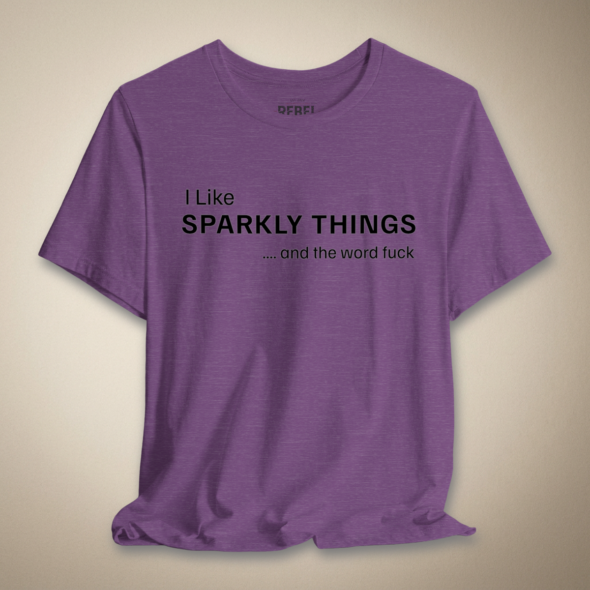 I Like Sparkly Things And The Word F*ck Graphic Tee | Rebel Ink Designs