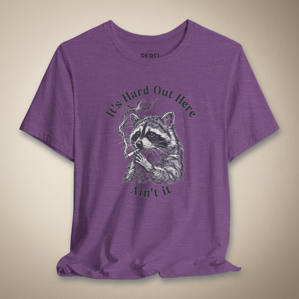 It’s Hard Out Here Ain’t It Graphic Tee | Rebel Ink Designs