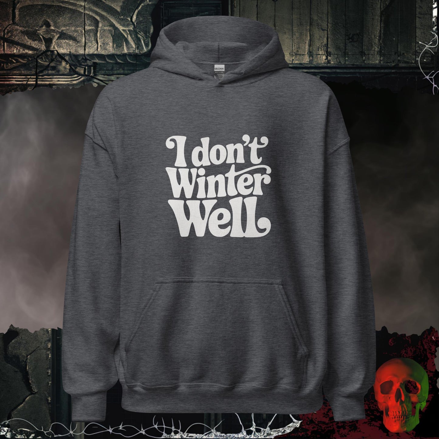 Hoodie Dark Heather / S I Don't Winter Well Hoodie