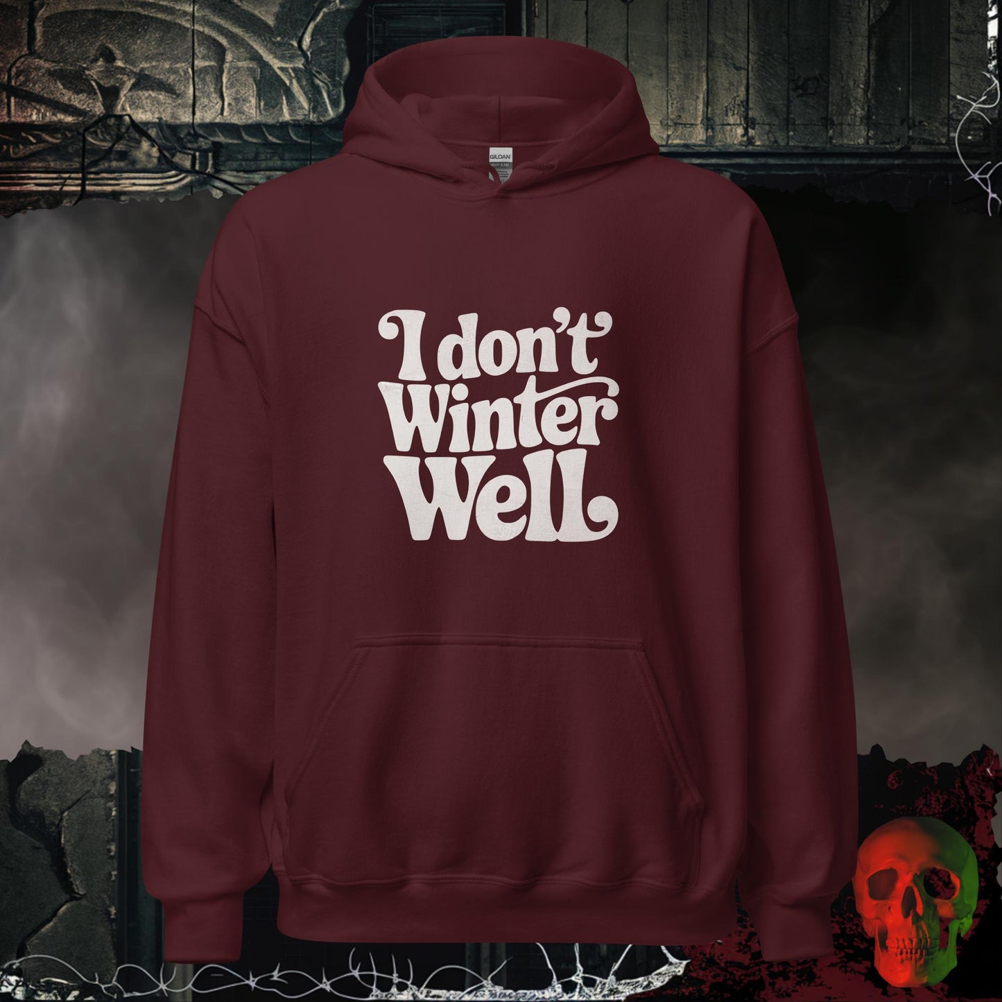 Hoodie Maroon / S I Don't Winter Well Hoodie