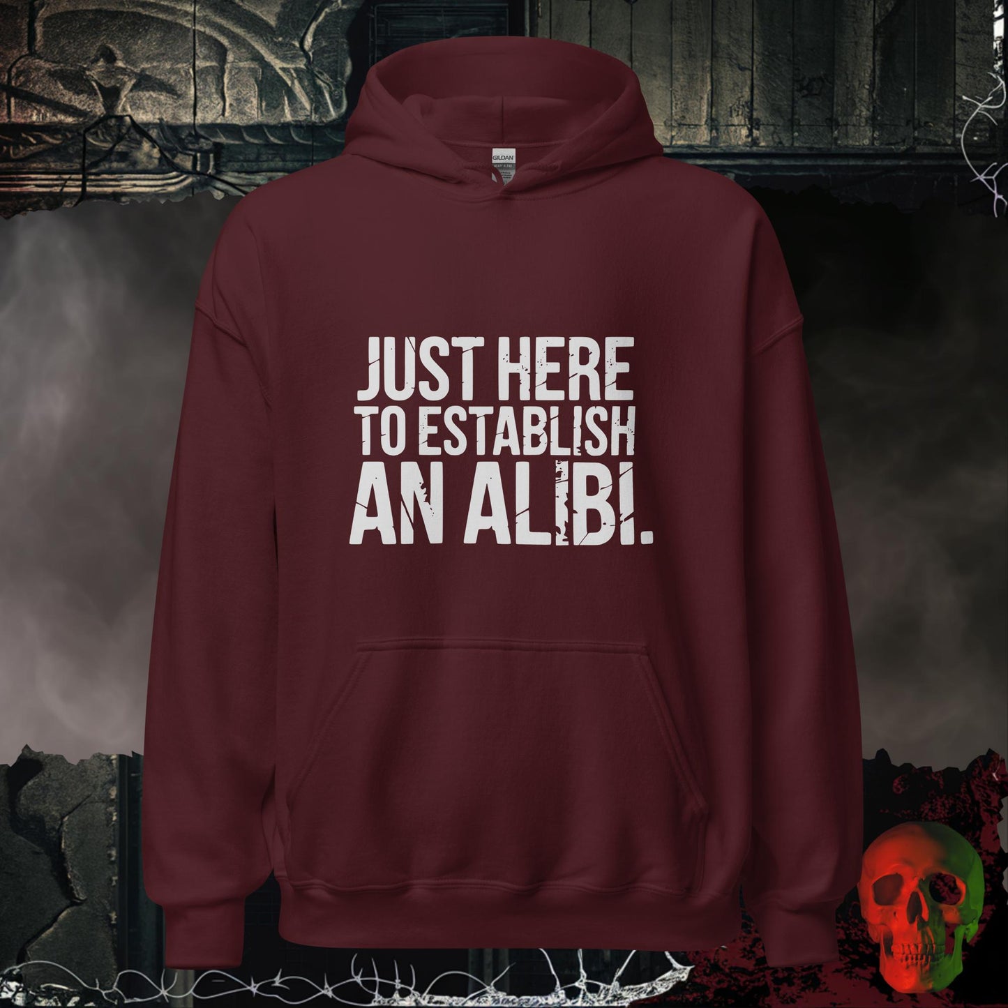 Hoodie Maroon / S Just Here to Establish an Alibi Hoodie