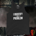 Men's Tank' Black / S I Identify As a Problem Men's Tank Top Bold Funny Statement Shirt  Self awareness at its peak