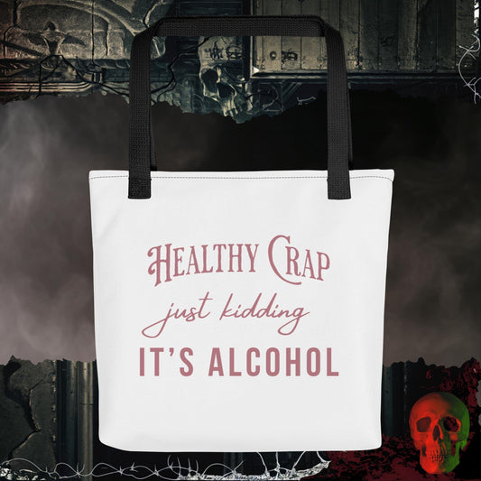 Only Healthy Crap in Here Tote Bag