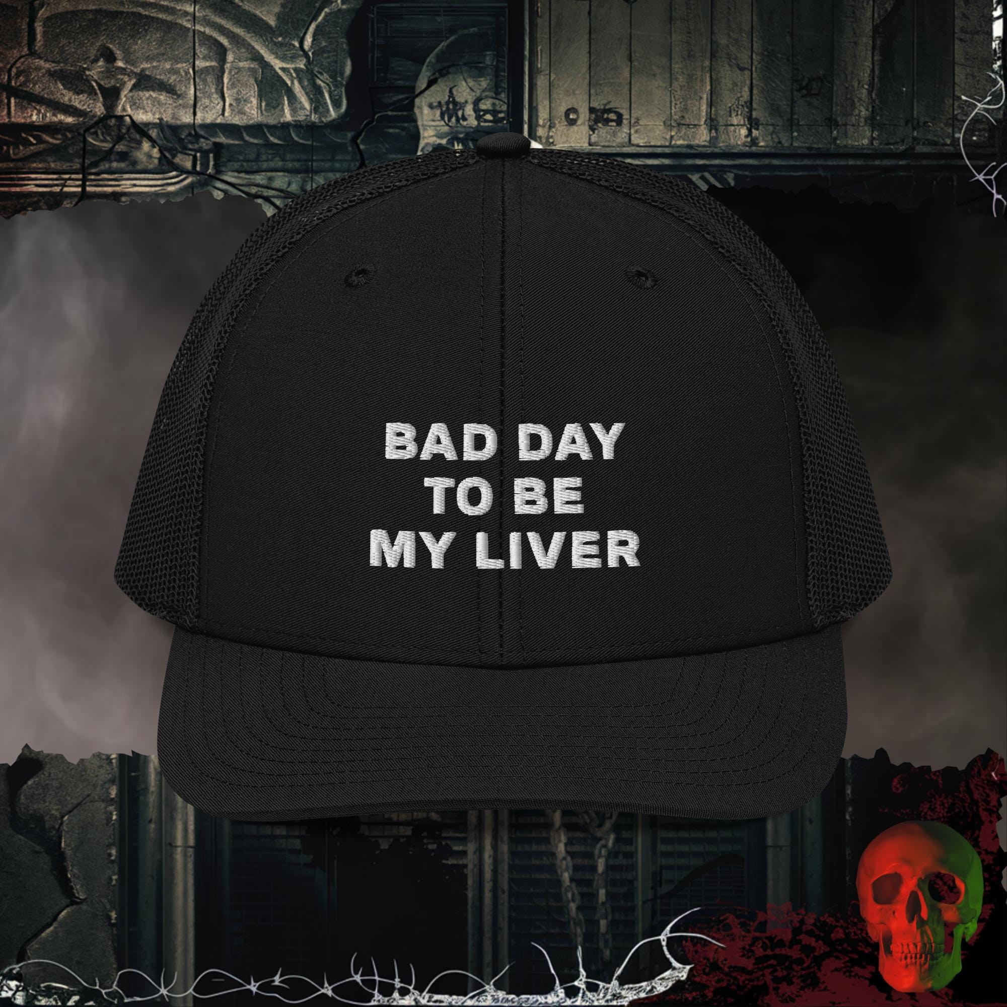 Premium Trucker Black Bad Day To Be My Liver | Richardson 112 Embroidered Trucker Hat