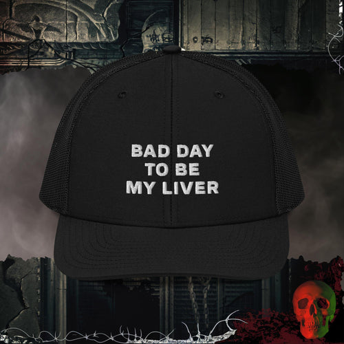 Premium Trucker Black Bad Day To Be My Liver | Richardson 112 Embroidered Trucker Hat