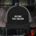 Premium Trucker Black / Charcoal Define Too Drunk | Richardson 112 Embroidered Hat