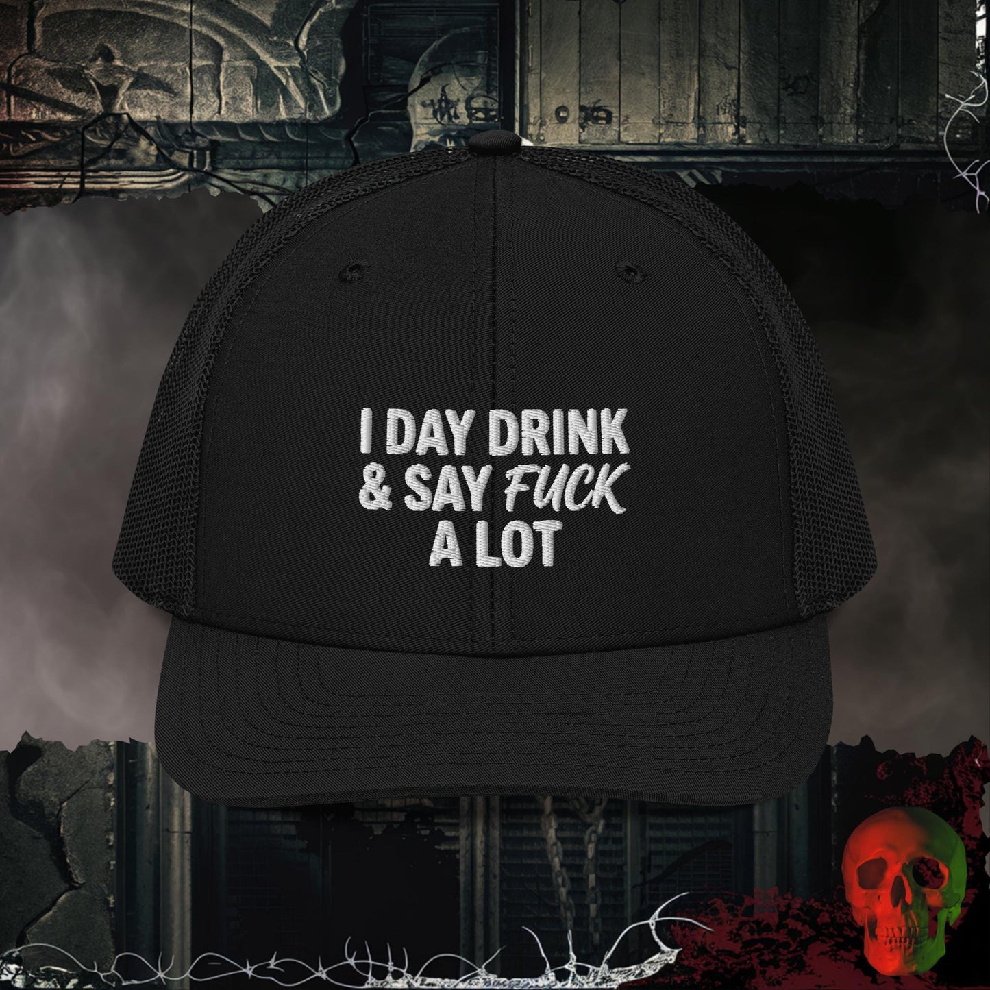 Premium Trucker Black Day Drink & Say It Loud | Richardson 112 Embroidered Trucker Hat