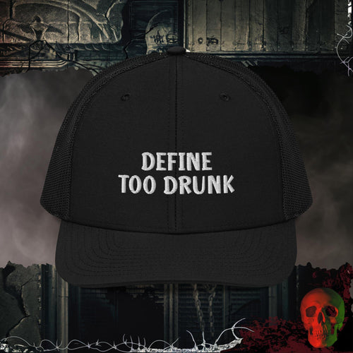 Premium Trucker Black Define Too Drunk | Richardson 112 Embroidered Hat