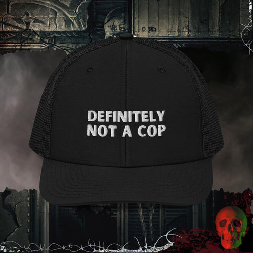 Premium Trucker Black Definitely Not a Cop Richardson 112 Embroidered Hat